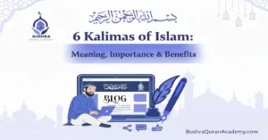 Infographic showing the 6 kalimas in Arabic and English with the Bushra Quran Academy logo for spiritual study and Dhikr.