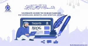 Ultimate guide to Surah Sajdah featuring PDF download options, spiritual benefits, and Tajweed tips at Bushra Quran Academy.