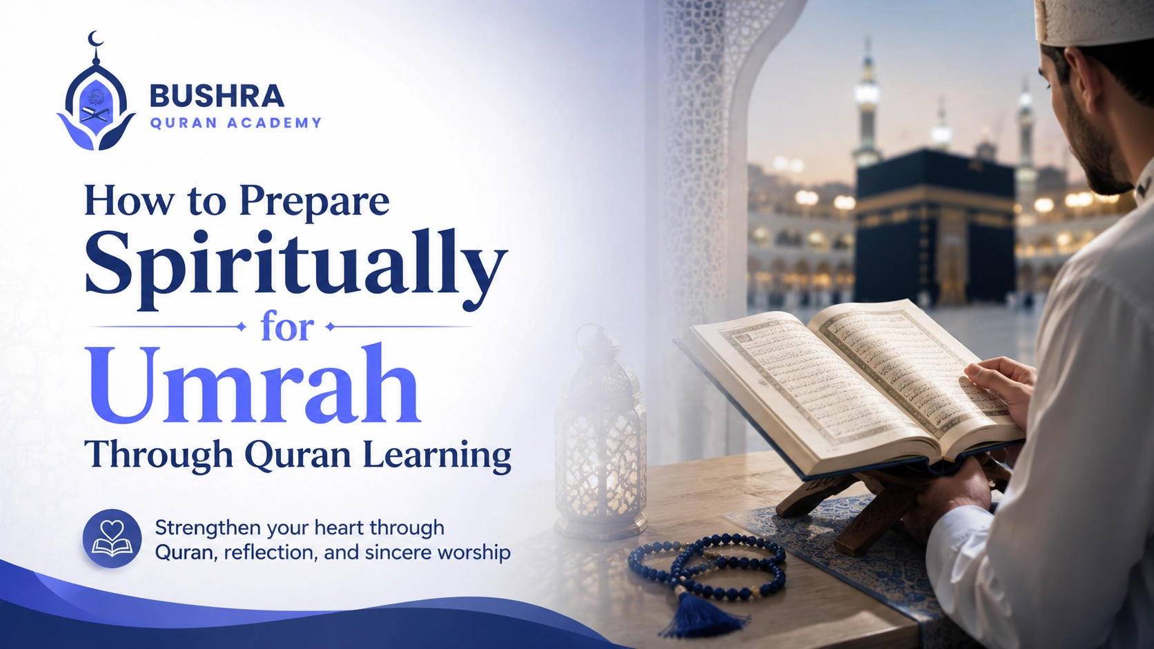 How to Prepare Spiritually for Umrah Through Quran Learning 1 How to Prepare Spiritually for Umrah Through Quran Learning