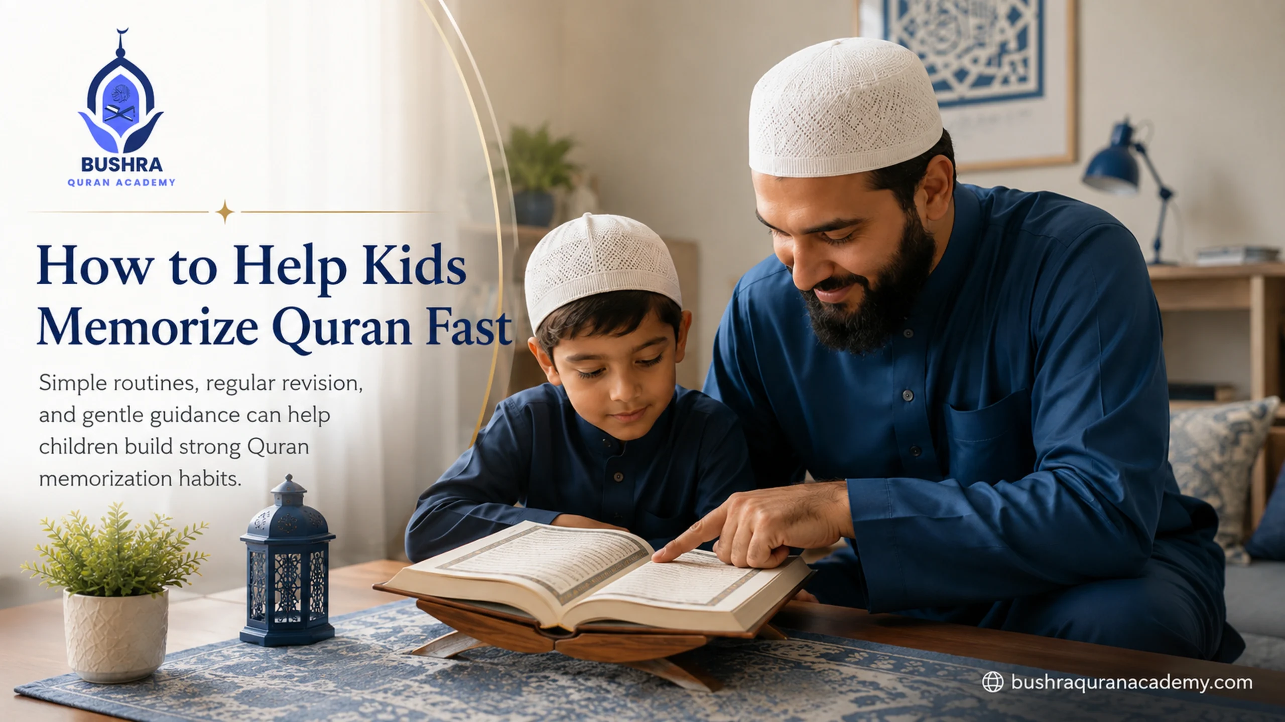 how to help kids memorize Quran fast with daily revision and parent guidance