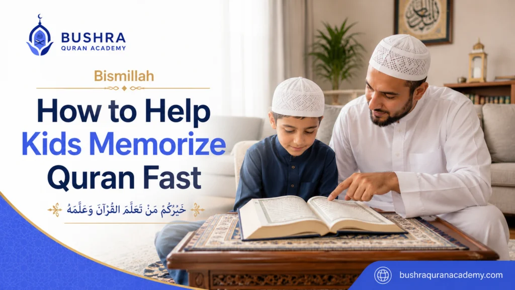 how to help kids memorize Quran fast with parent guidance