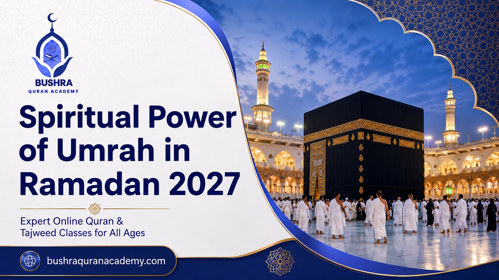 Spiritual Power of Umrah in Ramadan 2027 - Bushra Quran Academy
